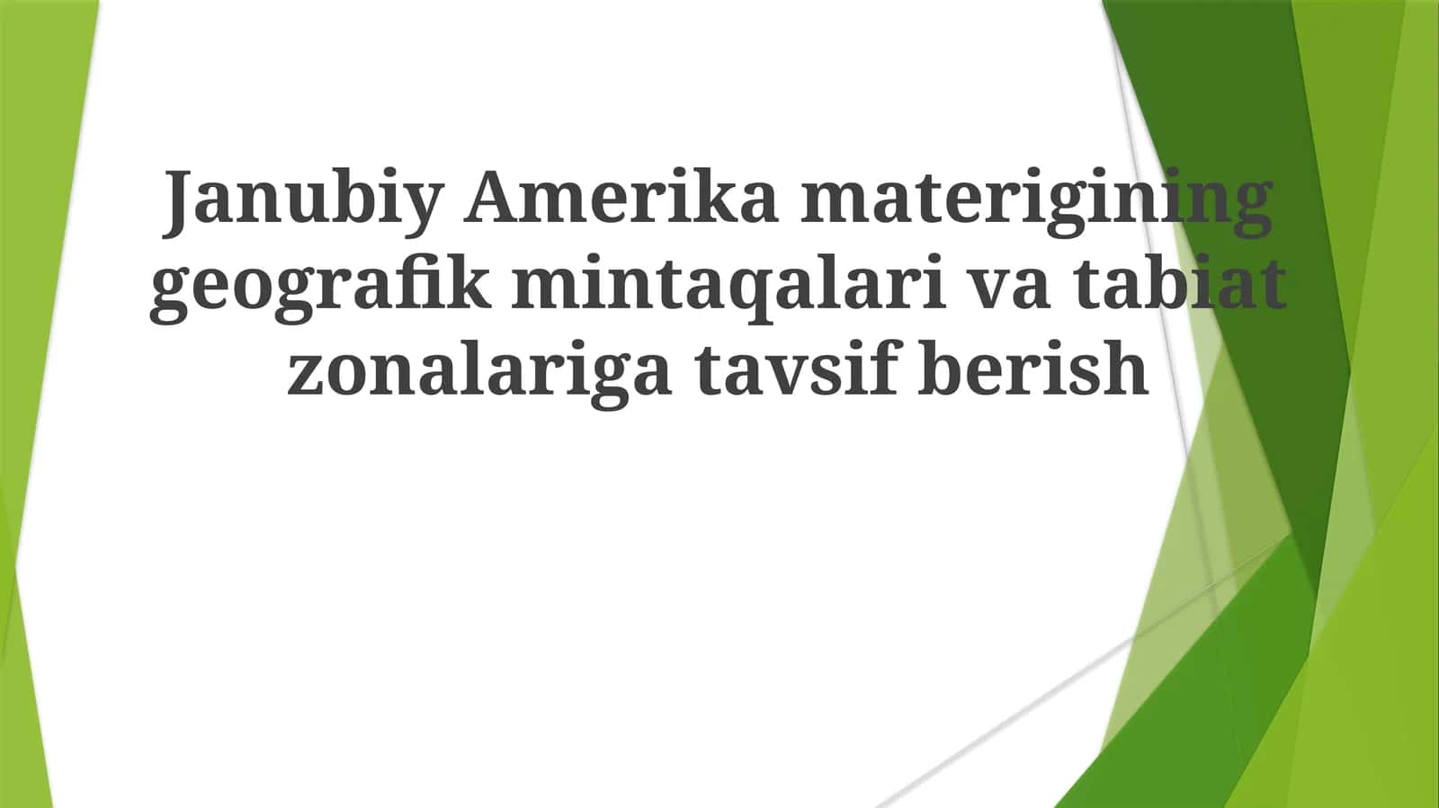 Janubiy Amerika materigining geografik mintaqalari va tabiat zonalariga tavsif berish