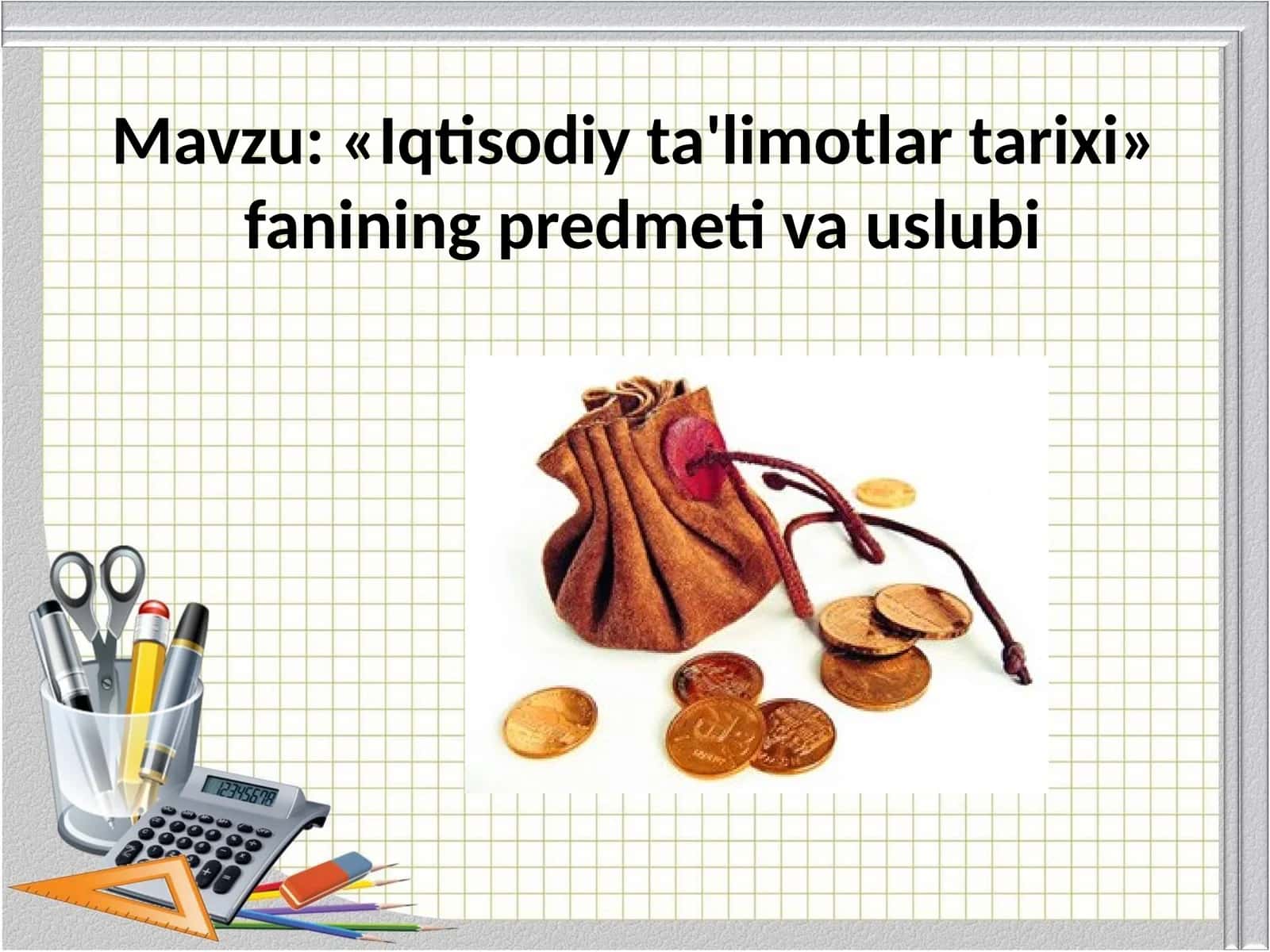 «Iqtisodiy ta'limotlar tarixi» fanining predmeti va uslubi