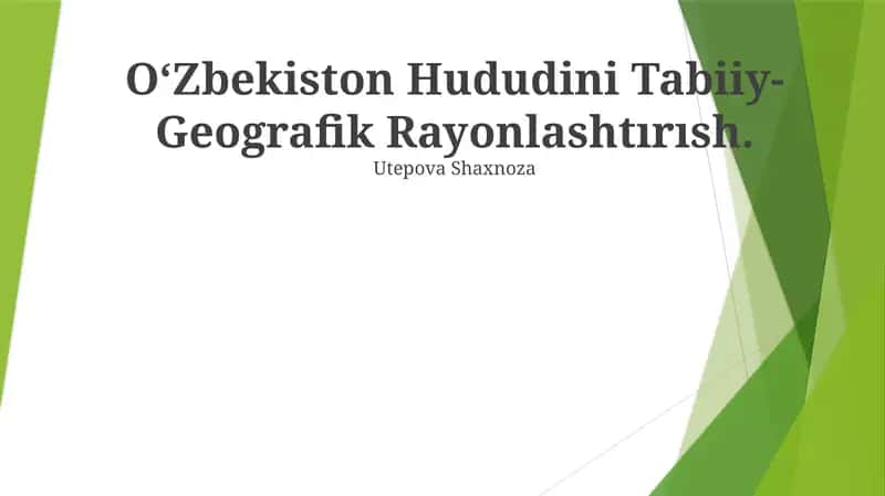 OʻZbekiston Hududini Tabiiy-Geografik Rayonlashtırısh