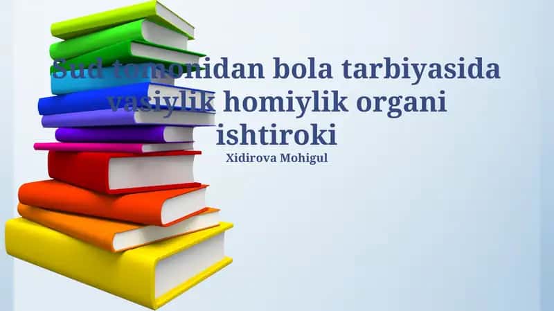 Vasiylik va homiylik organlarining bola tarbiyasidagi ishtiroki
