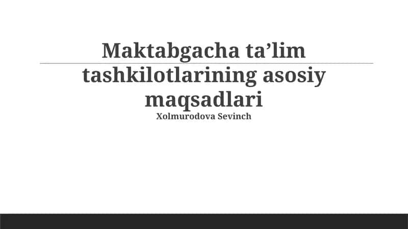 Maktabgacha taʼlim tashkilotlarining asosiy maqsadlari