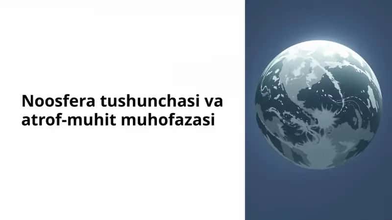 Noosfera tushunchasi va atrof-muhit muhofazasi