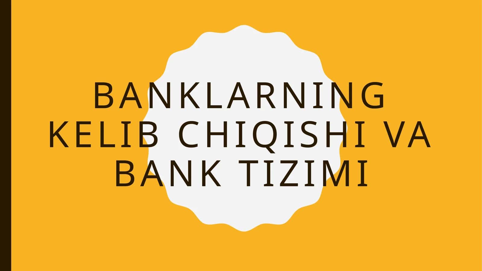 Banklarning kelib chiqishi va bank tizimi