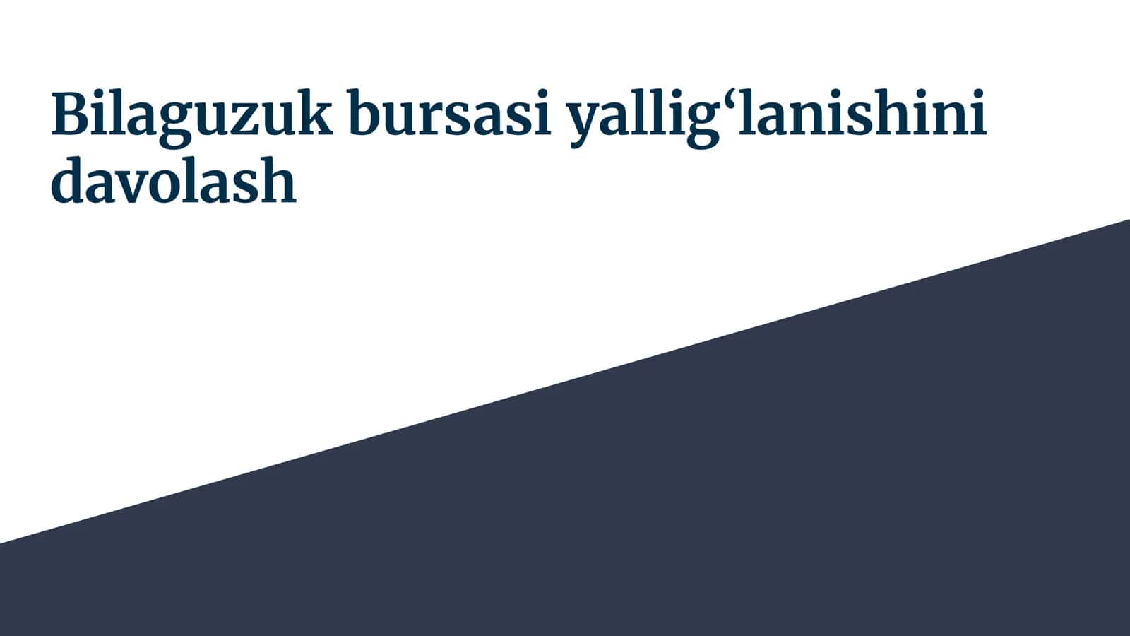 Bilaguzuk bursasi yallig‘lanishini davolash