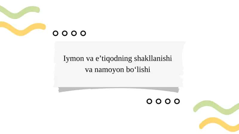 Iymon va e’tiqodning shakllanishi va namoyon bo‘lishi