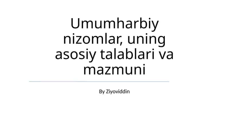 Umumharbiy nizomlar, uning asosiy talablari va mazmuni