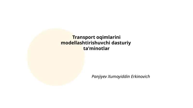 Transport oqimlarini modellashtirishuvchi dasturiy ta'minotlar