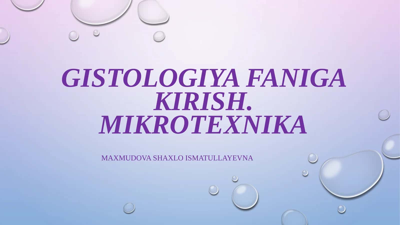 Gistologiyafanigakirish.Mikrotexnika