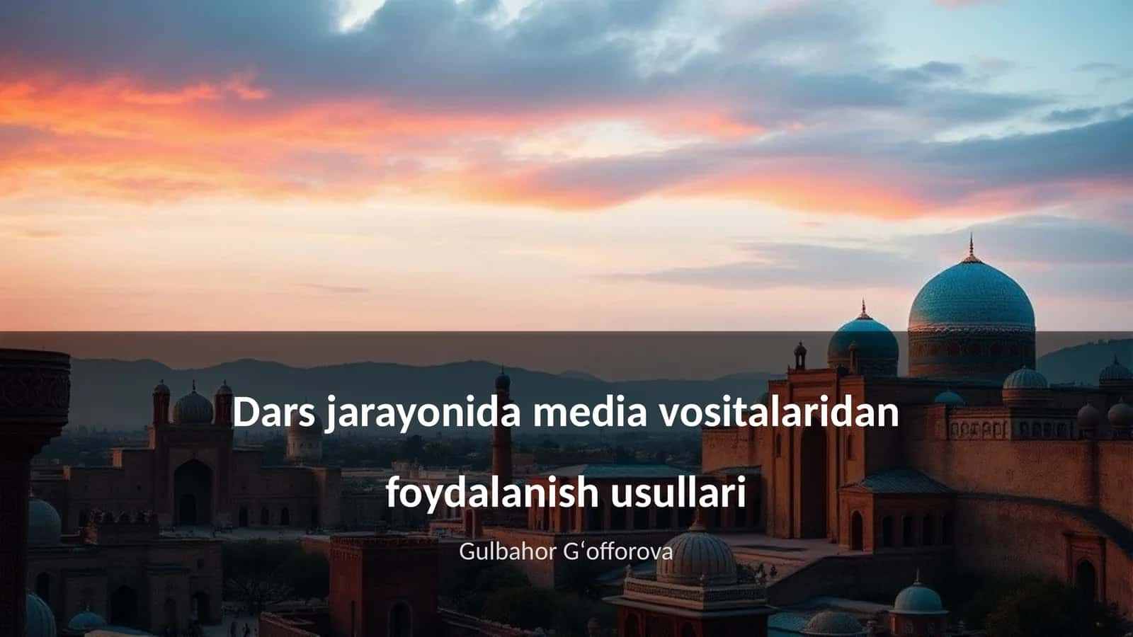 Dars jarayonida media vositalaridan foydalanish usullari