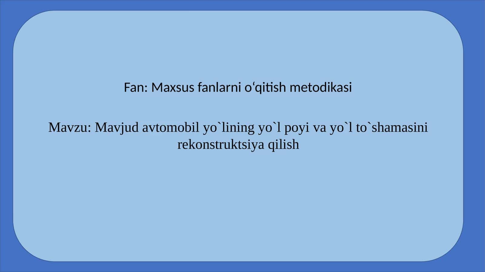 Mavjud avtomobil yo`lining yo`l poyi va yo`l to`shamasini rekonstruktsiya qilish