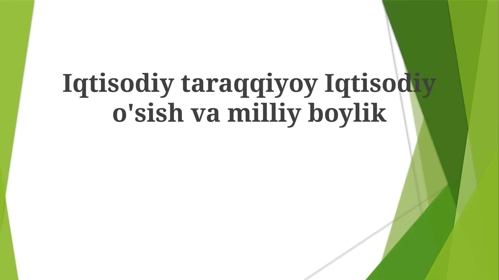 Iqtisodiy taraqqiyoy Iqtisodiy o'sish va milliy boylik