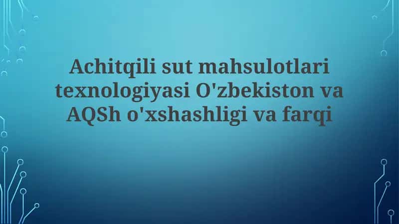 Achitqilis utmahsulotlari texnologiyasi