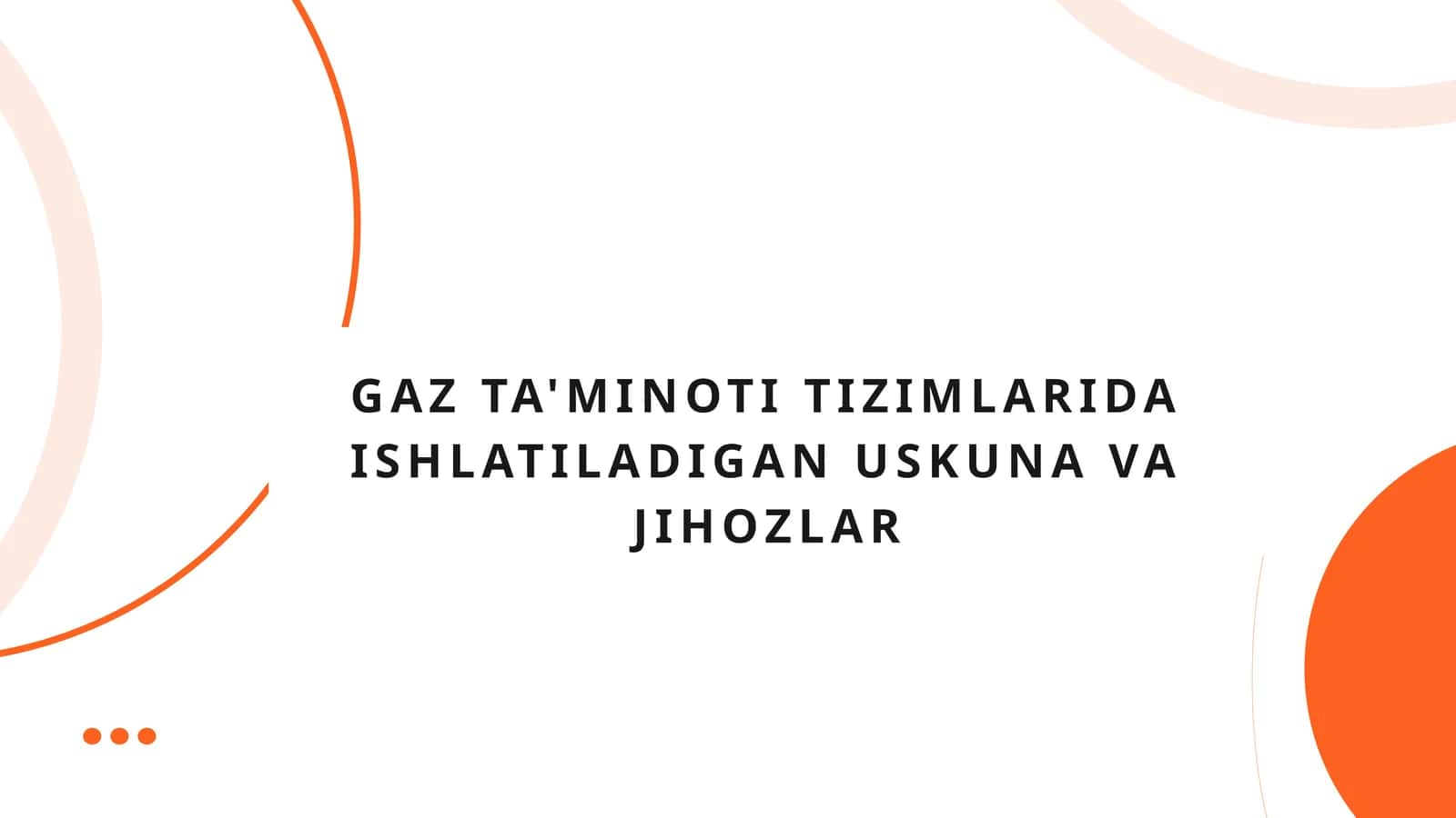 Gaz ta'minotida ishlatiladigan uskuna va jihozlar