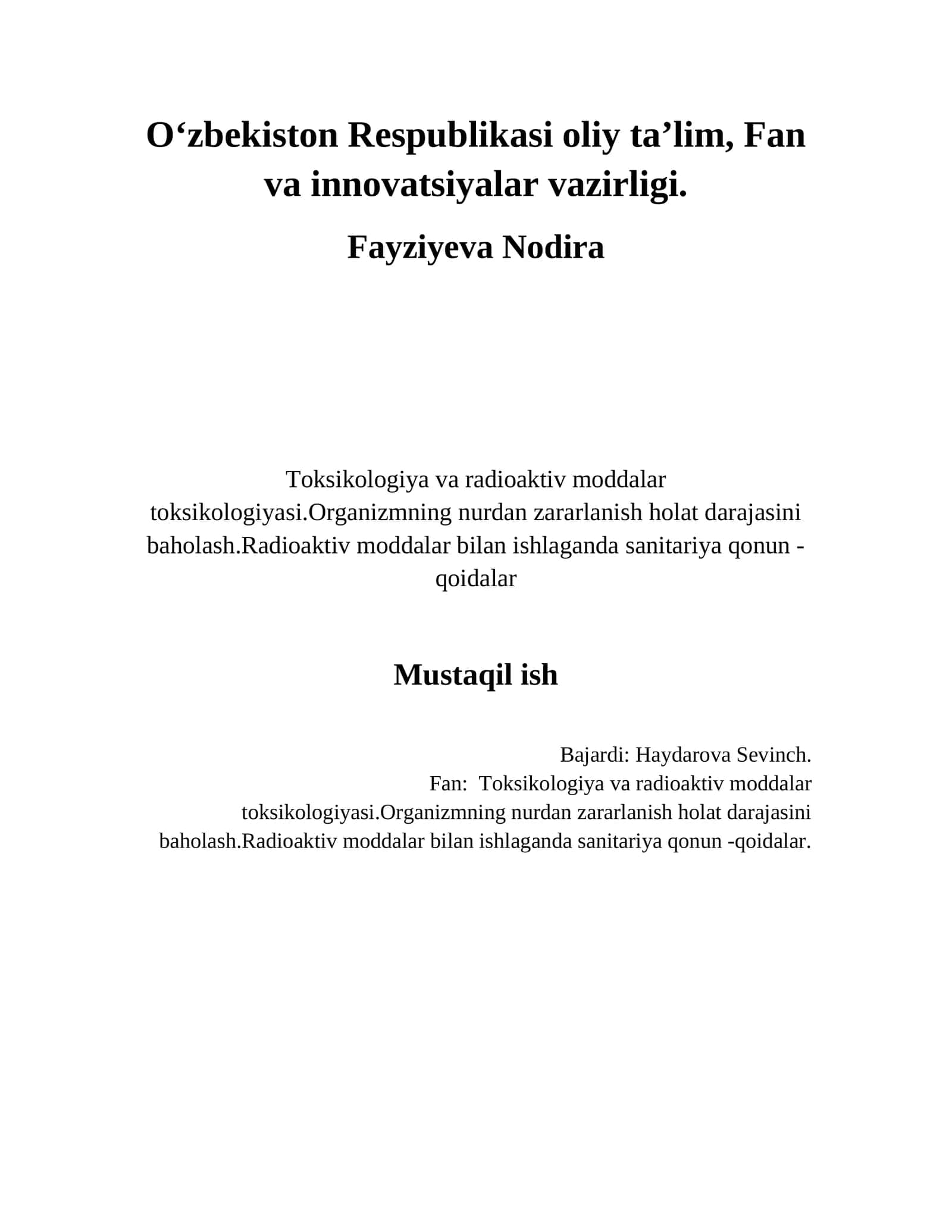 Toksikologiya va radioaktiv moddalar toksikologiyasi.Organizmning nurdan zararlanish holat darajasini baholash.Radioaktiv moddalar bilan ishlaganda sanitariya qonun -qoidalar