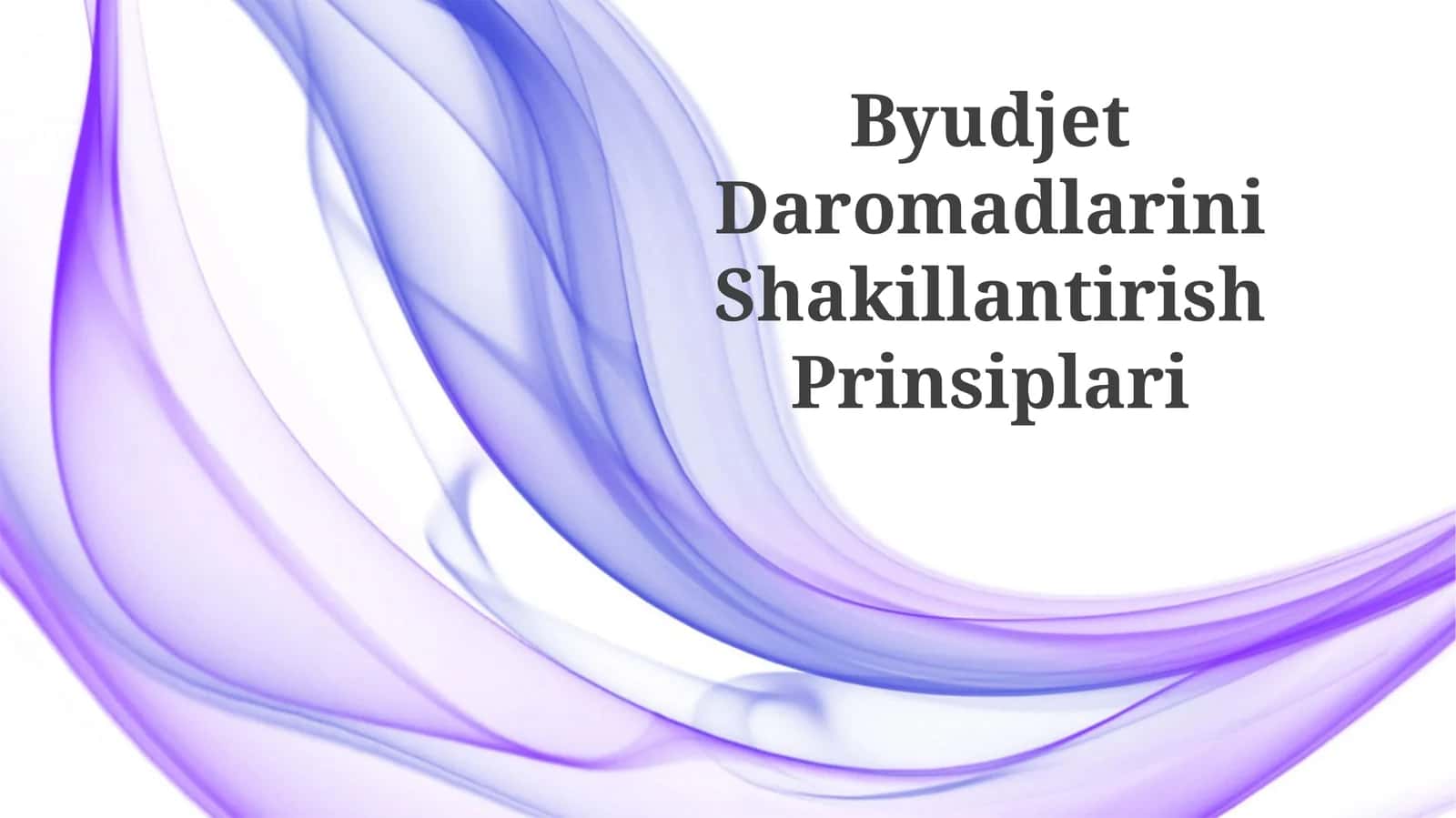 Byudjet Daromadlarini Shakillantirish Prinsiplari