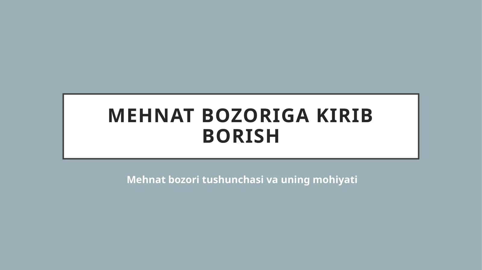Mehnat bozori tushunchasi va uning mohiyati
