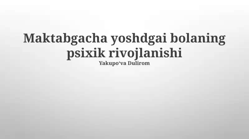 Maktabgacha yoshdagi bolaning psixologik rivojlanishi