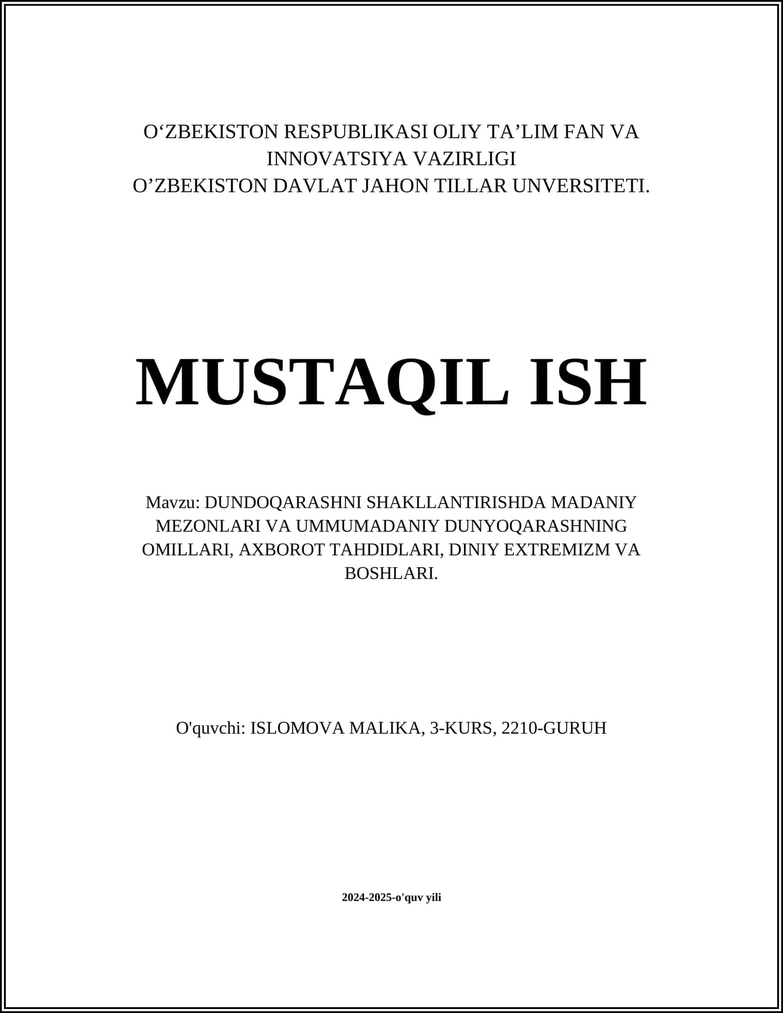 MUSTAQIL ISH Mavzu: DUNDOQARASHNI SHAKLLANTIRISHDA MADANIY MEZONLARI VA UMMUMADANIY DUNYOQARASHNING OMILLARI, AXBOROT TAHDIDLARI, DINIY EXTREMIZM VA BOSHLARI
