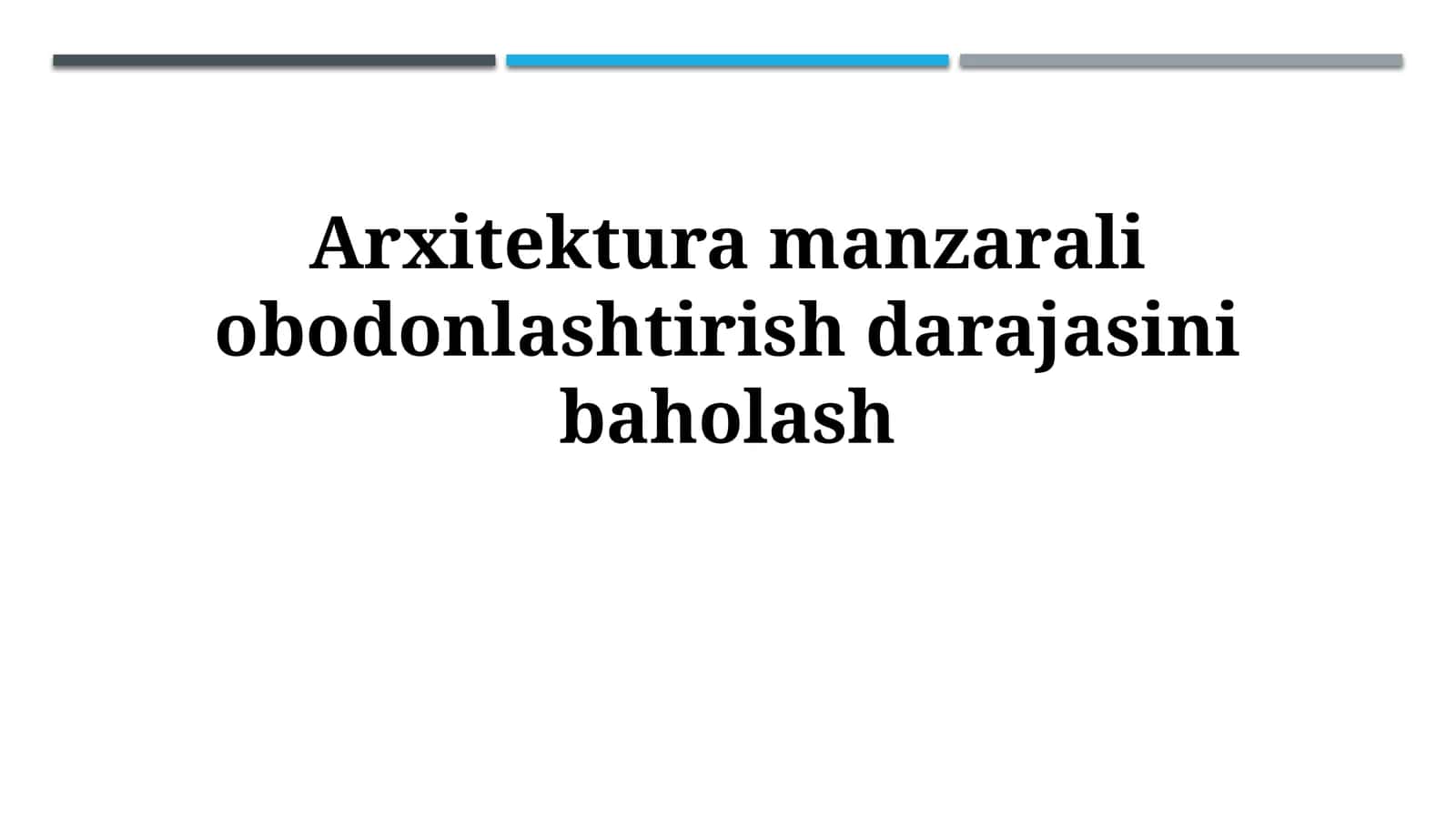 Arxitektura manzarali obodonlashtirishdarajasinibaholash