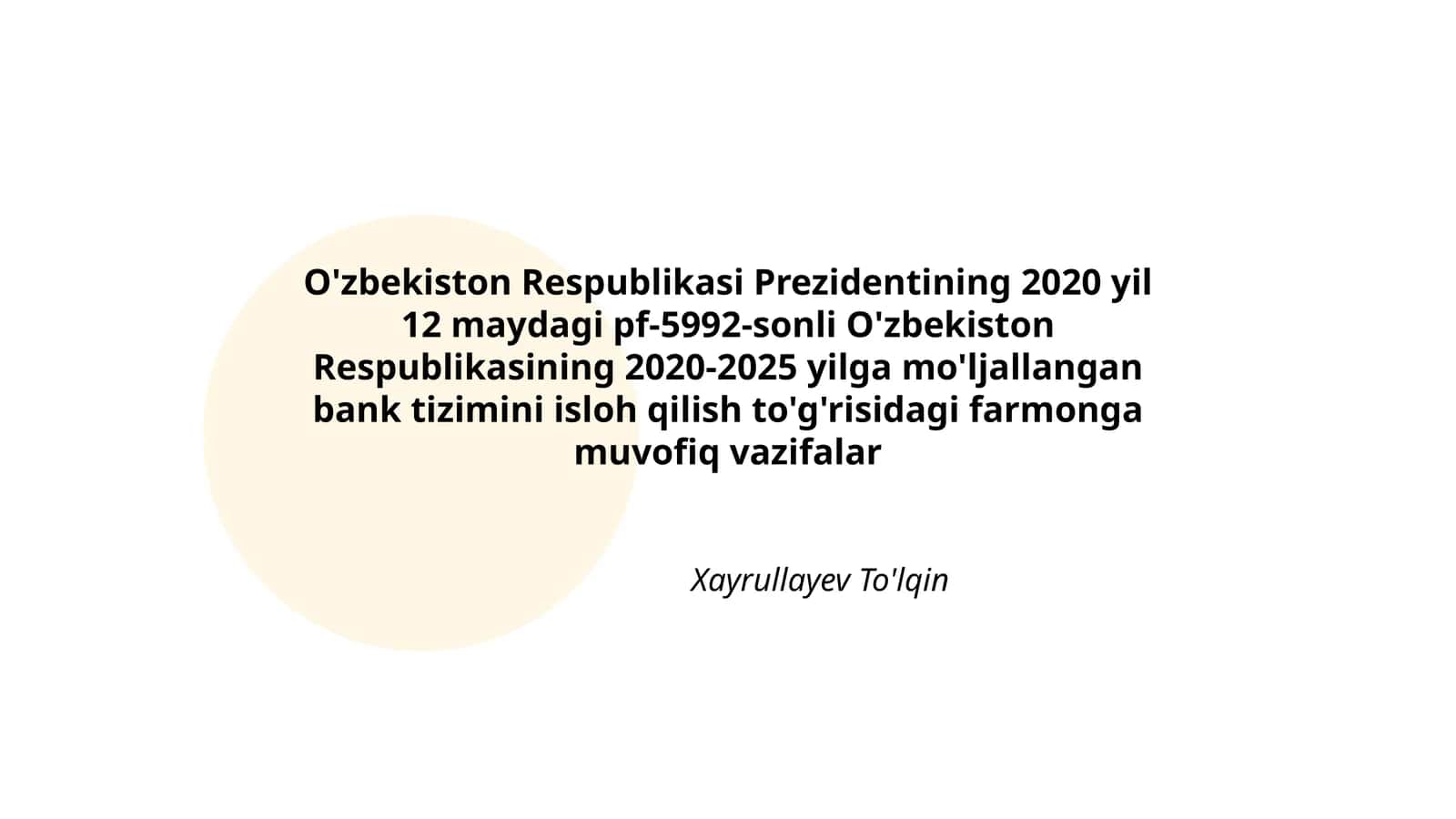 O'zbekiston Respublikasi Prezidentining 2020 yil 12 maydagi pf-5992-sonli O'zbekiston Respublikasining 2020-2025 yilga mo'ljallangan bank tizimini isloh qilish to'g'risidagi farmonga muvofiq vazifalar