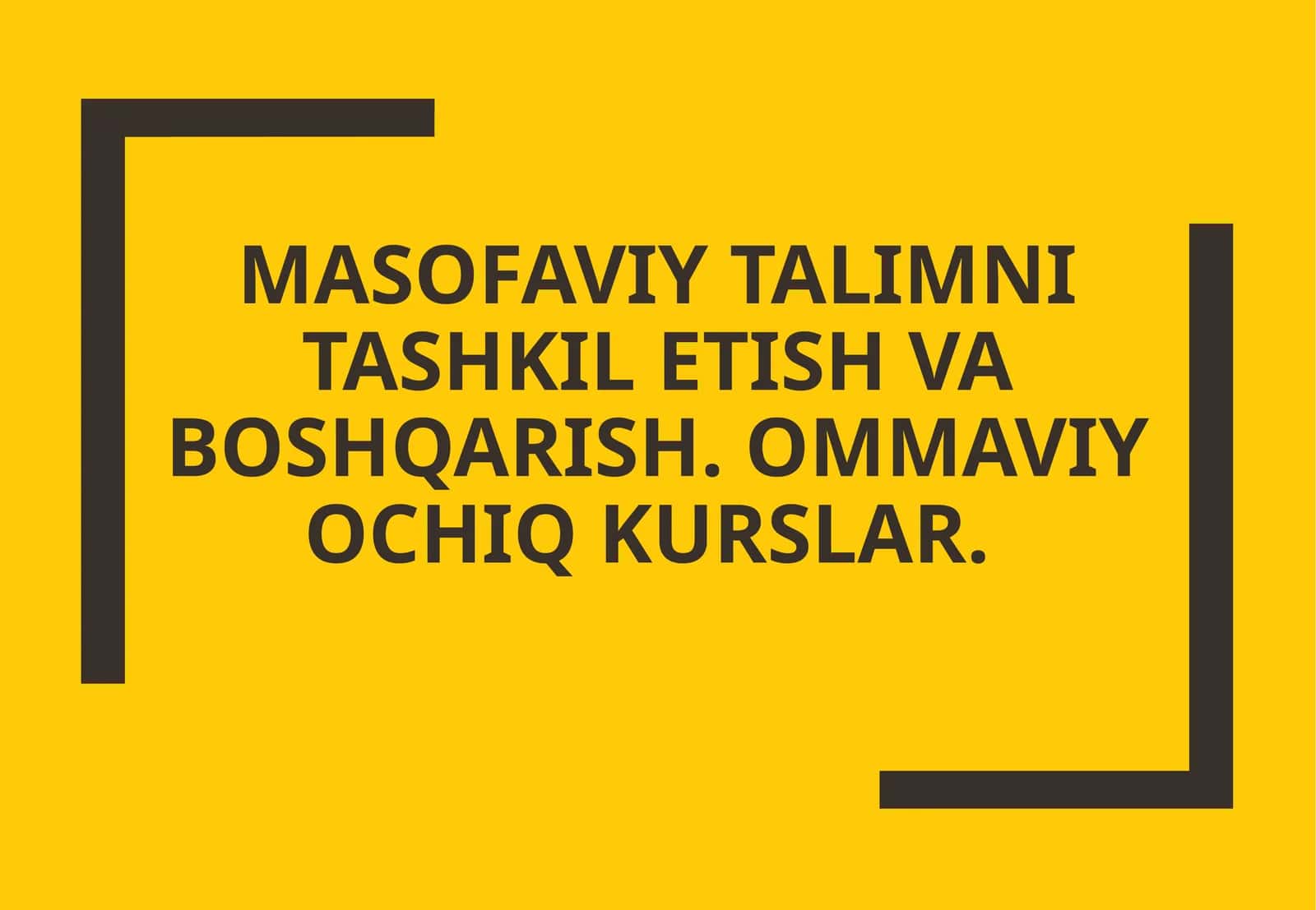 Masofaviy ta'limni tashkil etish va boshqarish