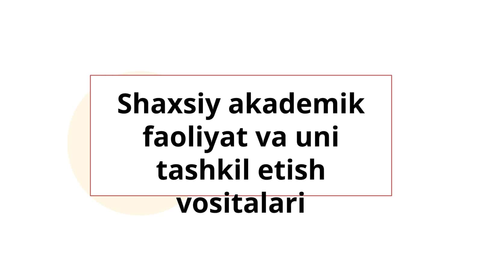 Shaxsiy akademik faoliyat va uni tashkil etish vositalari
