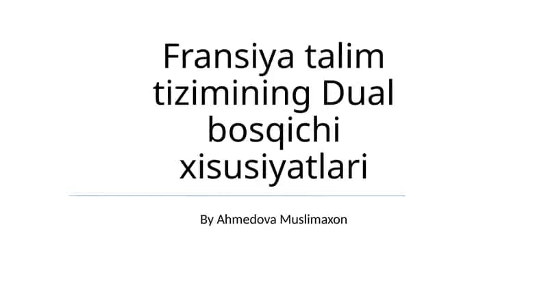 Fransiya talim tizimining Dual bosqichi xisusiyatlari
