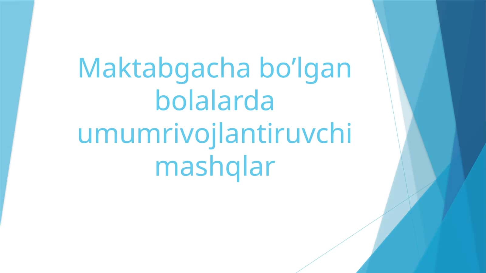 Maktabgachabo’lganbolalardaumumrivojlantiruvchimashqlar