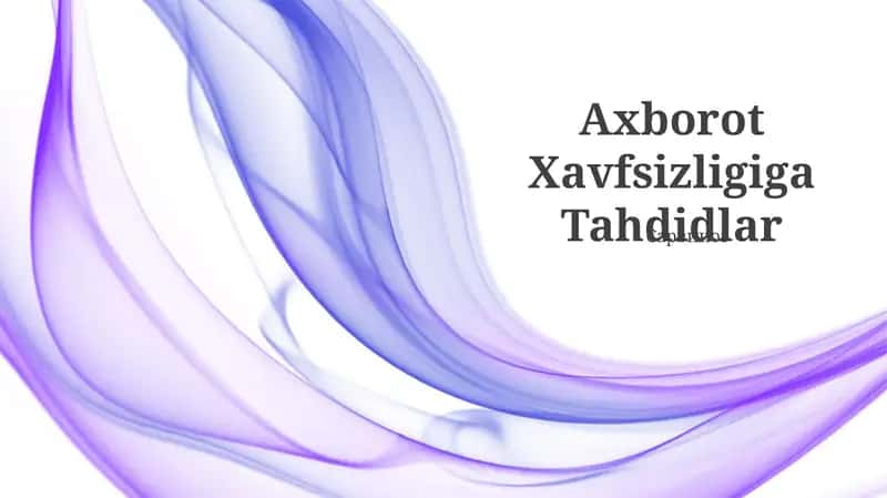 Axborot Xavfsizligiga Tahdidlar