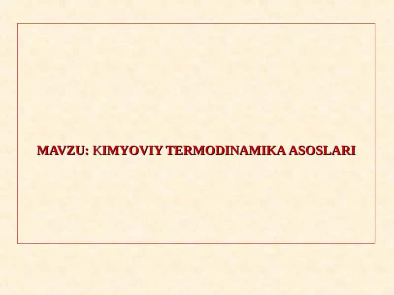 KIMYOVIY TERMODINAMIKA ASOSLARI