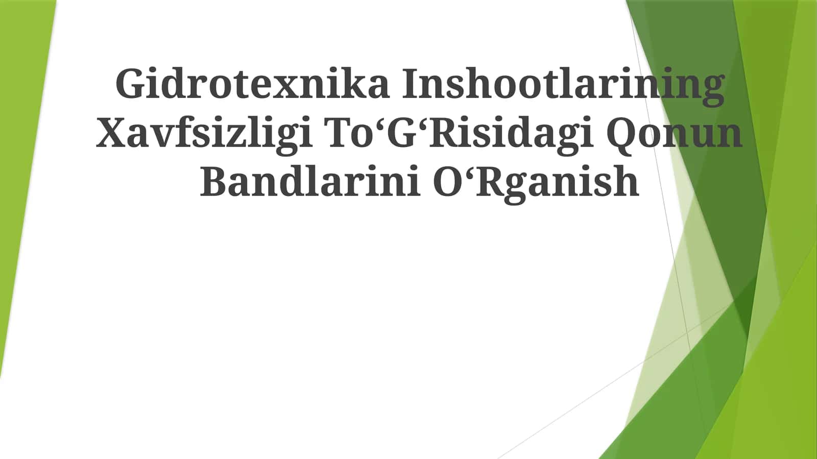 Gidrotexnika Inshootlarining Xavfsizligi ToʻGʻRisidagi QonunBandlariniOʻRganish