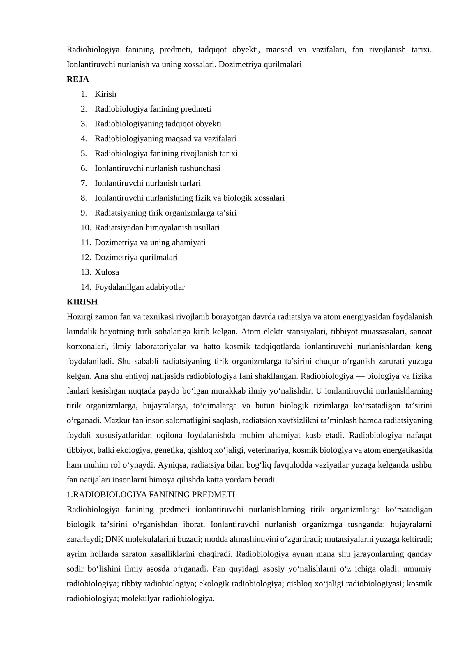 Radiobiologiya fanining predmeti, tadqiqot obyekti, maqsad va vazifalari, fan rivojlanish tarixi. Ionlantiruvchi nurlanish va uning xossalari. Dozimetriya qurilmalari