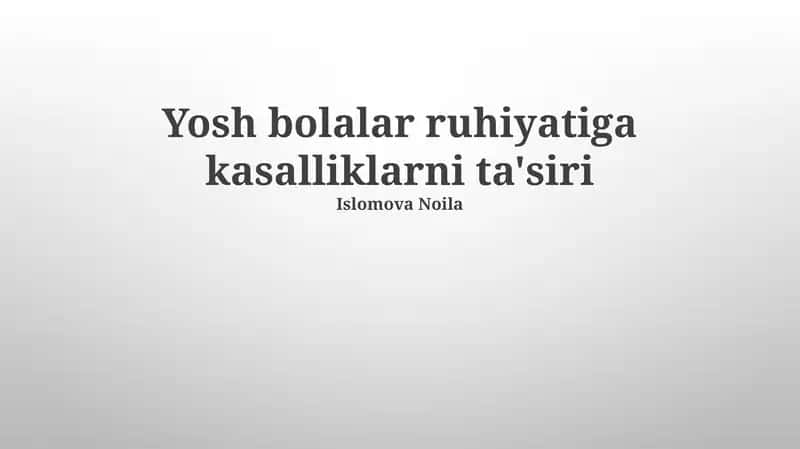 Yosh bolalar ruhiyatiga kasalliklarni ta'siri