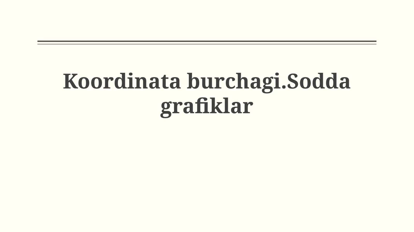 Koordinataburchagi.Soddagrafiklar