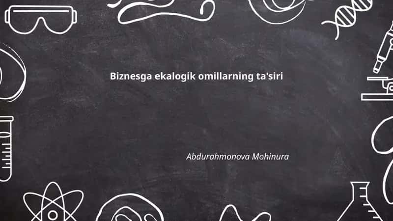 Biznesga ekalogik omillarning ta'siri