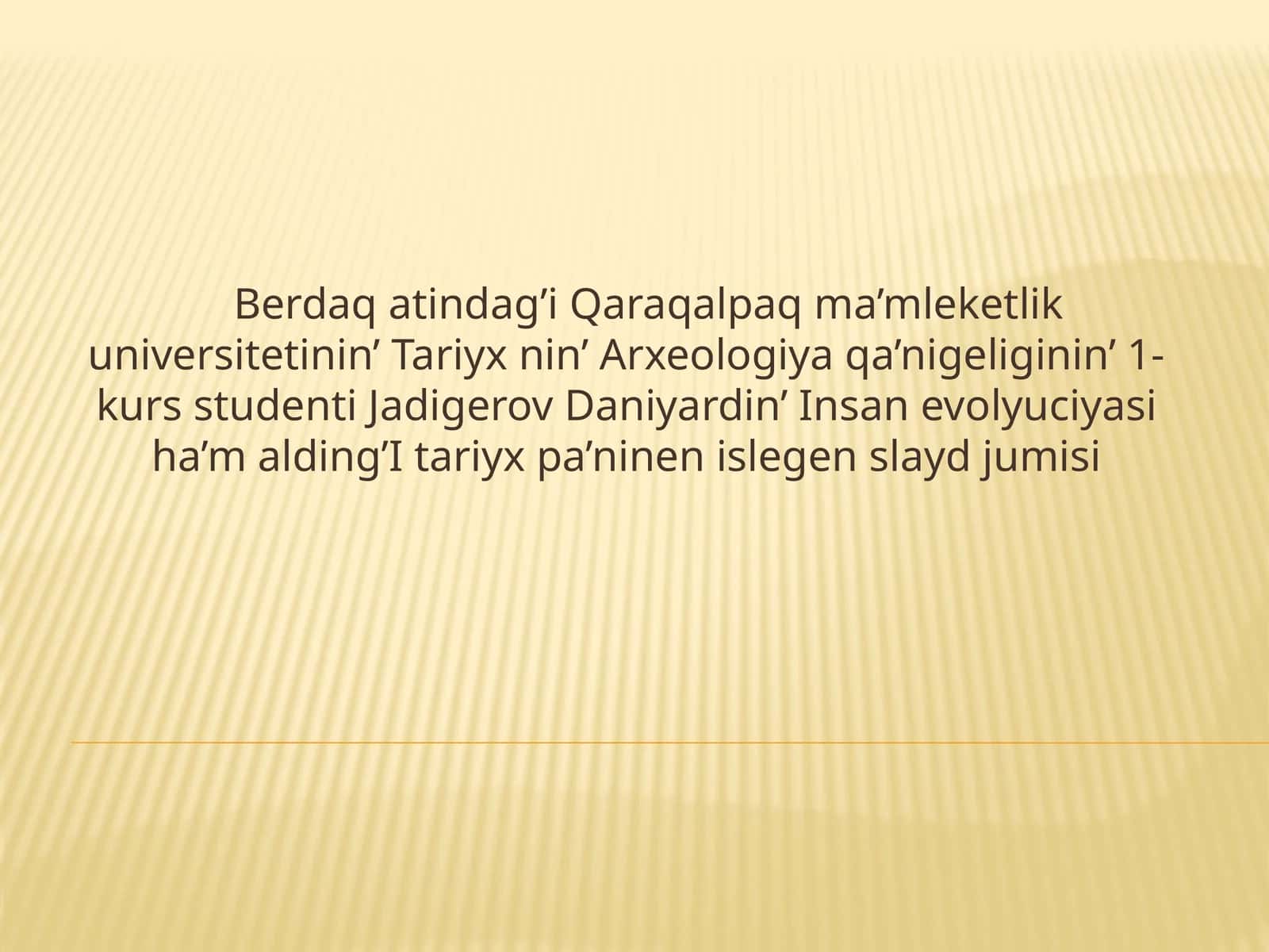 Insan Evolyutsiyasi ha'm Alding'i Tariyx Pa'ninen Slayd Jumisi