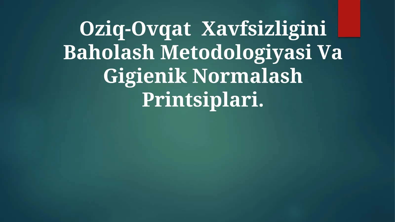 Оziq-Оvqаt Хаvfsizligini Bаhоlаsh Metodologiyasi Vа Gigienik NormalashPrintsiplari