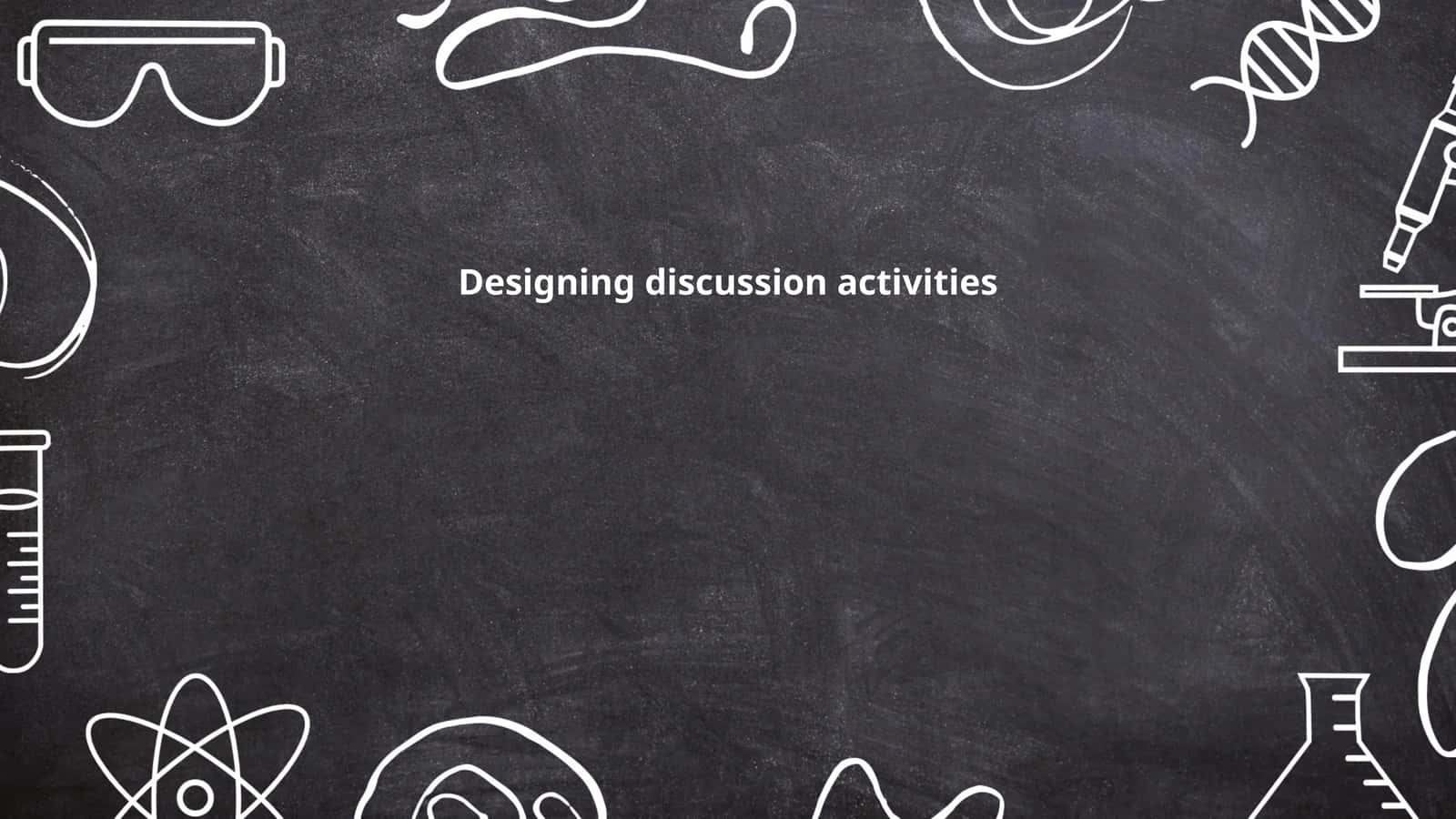 Designing discussion activities