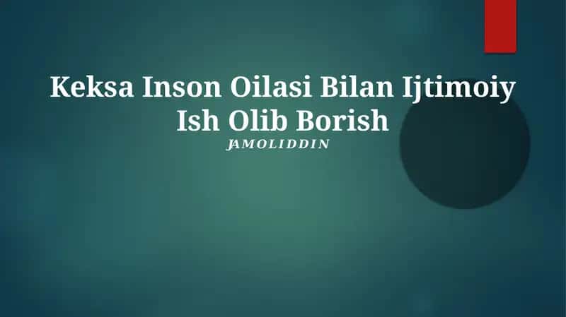 Keksa Inson Oilasi Bilan Ijtimoiy Ish Olib Borish