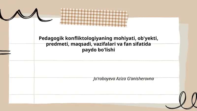 Pedagogik konfliktologiyaning mohiyati, ob'yekti, predmeti, maqsadi, vazifalari va fan sifatida paydo bo'lishi