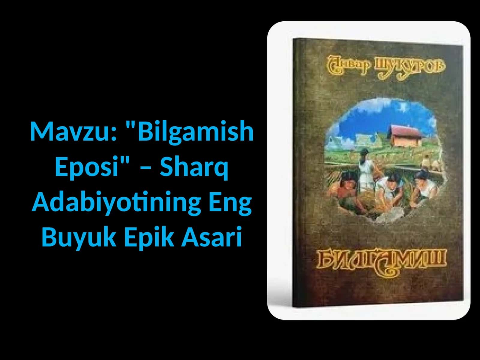 : "Bilgamish Eposi" – Sharq Adabiyotining Eng Buyuk Epik Asari