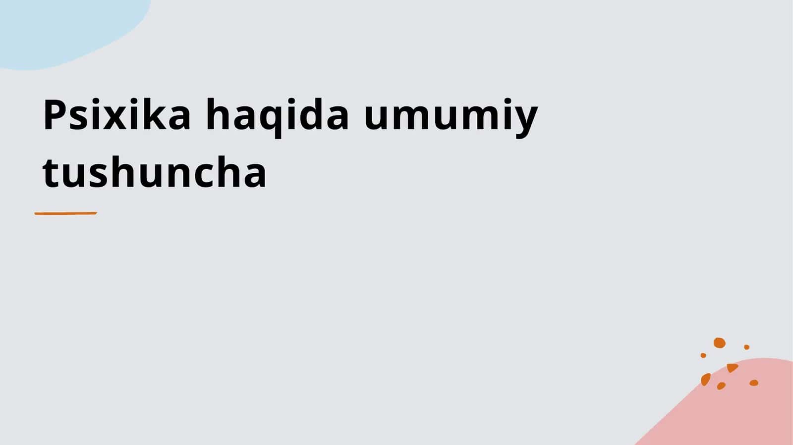 Psixika haqida umumiy tushuncha