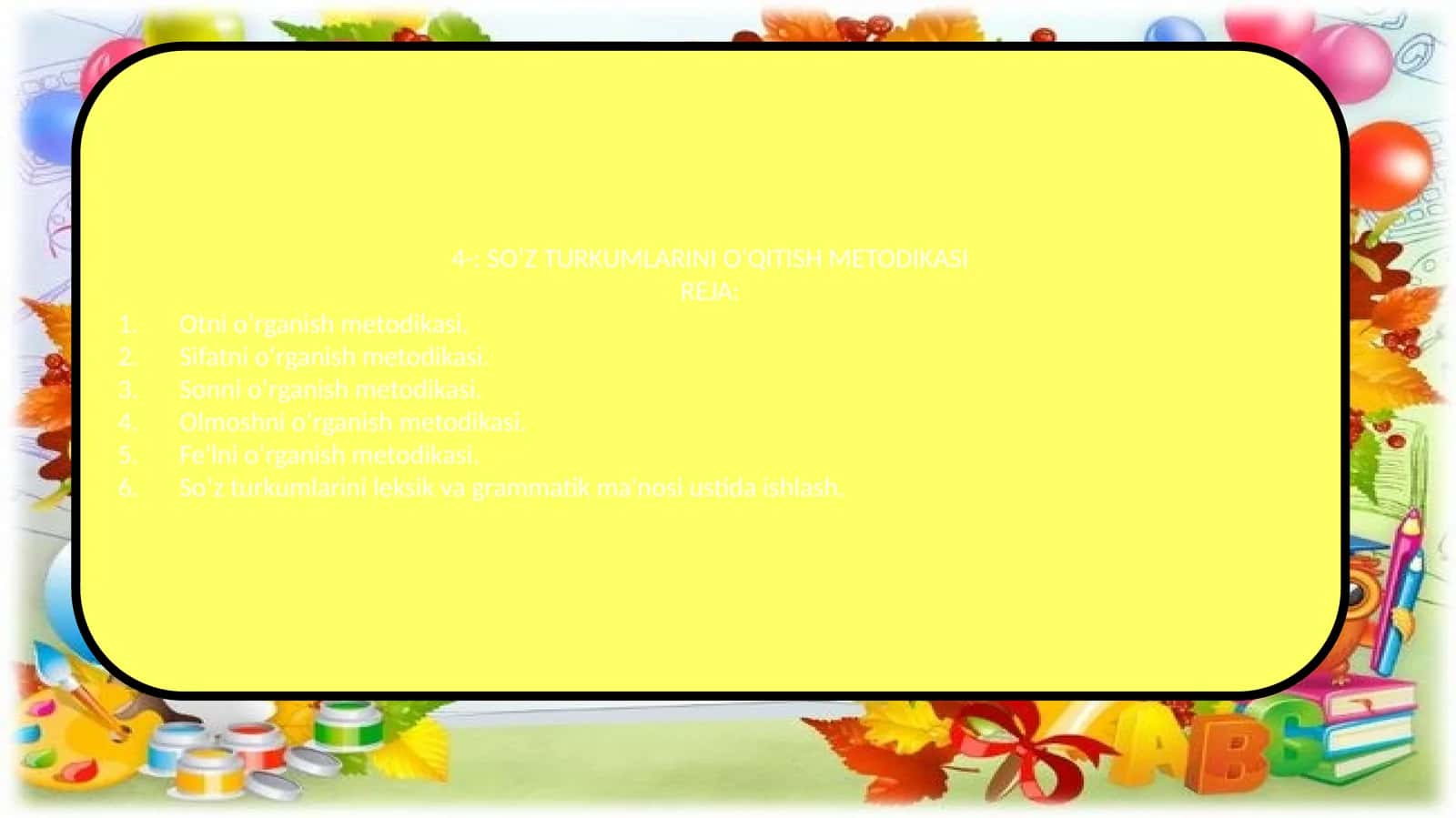 SO‘Z TURKUMLARINI O‘QITISH METODIKASI