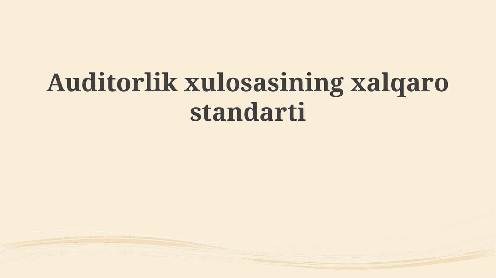 Auditorlik    xulosasining   xalqaro   standarti