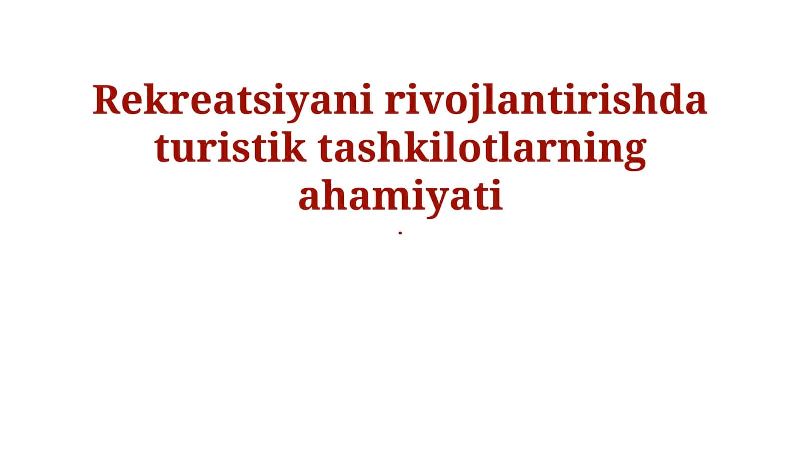 Turistik tashkilotlarning rekreatsiya rivojidagi roli