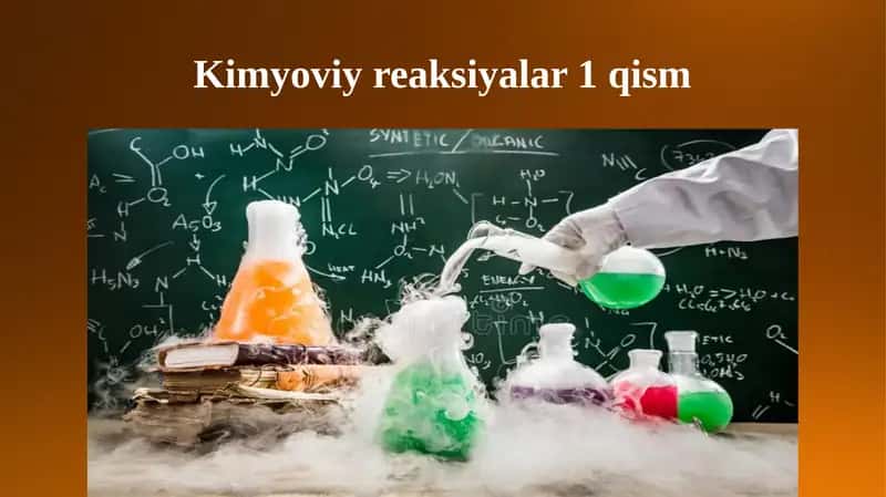 Kimyoviy reaksiyalar 1-qism