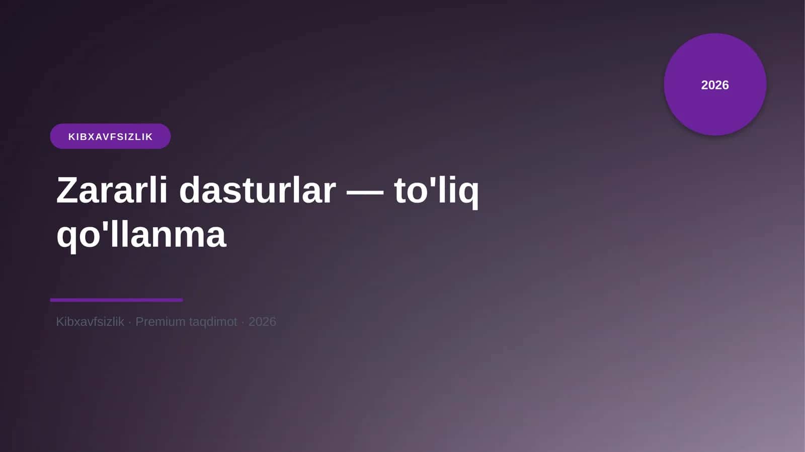 Zararli dasturlar — to'liq qo'llanma