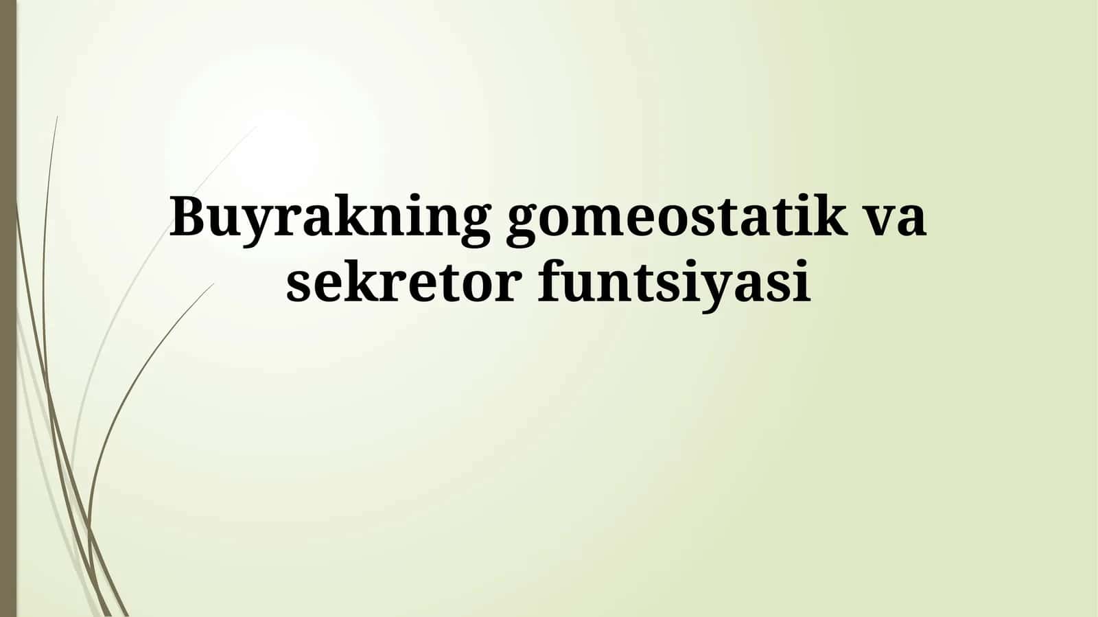 Buyrakning gomeostatik vasekretorfuntsiyasi