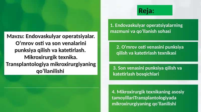 Endovaskulyar operatsiyalar. Oʻmrov osti va son venalarini punksiya qilish va katetirlash. Mikroxirurgik texnika. Transplantologiya mikroxirurgiyaning qoʻllanilishi