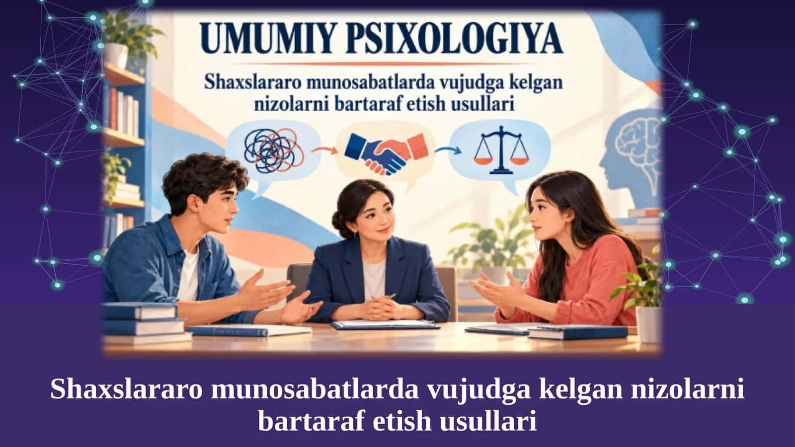 Shaxslararo munosabatlarda vujudga kelgan nizolarni bartaraf etish usullari